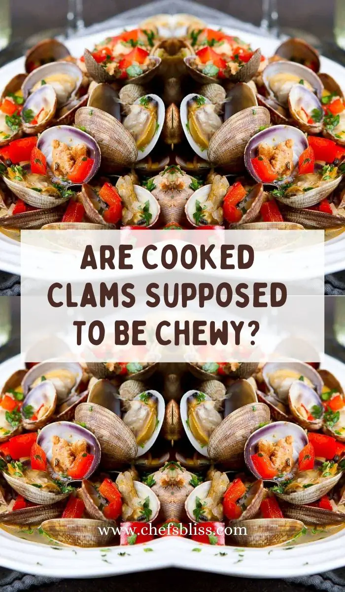 Are Cooked Clams Supposed To Be Chewy