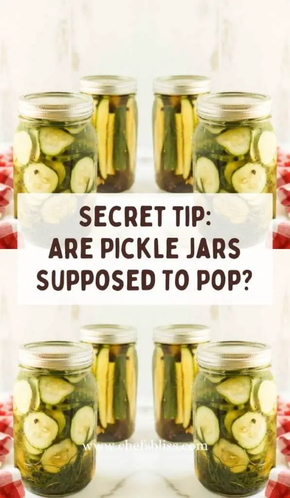 Pickle Jar Didn’t Pop When Opened What To Do Now? ChefsBliss