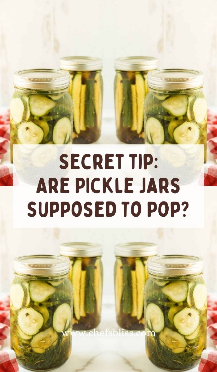 Are Pickle Jars Supposed To Pop?