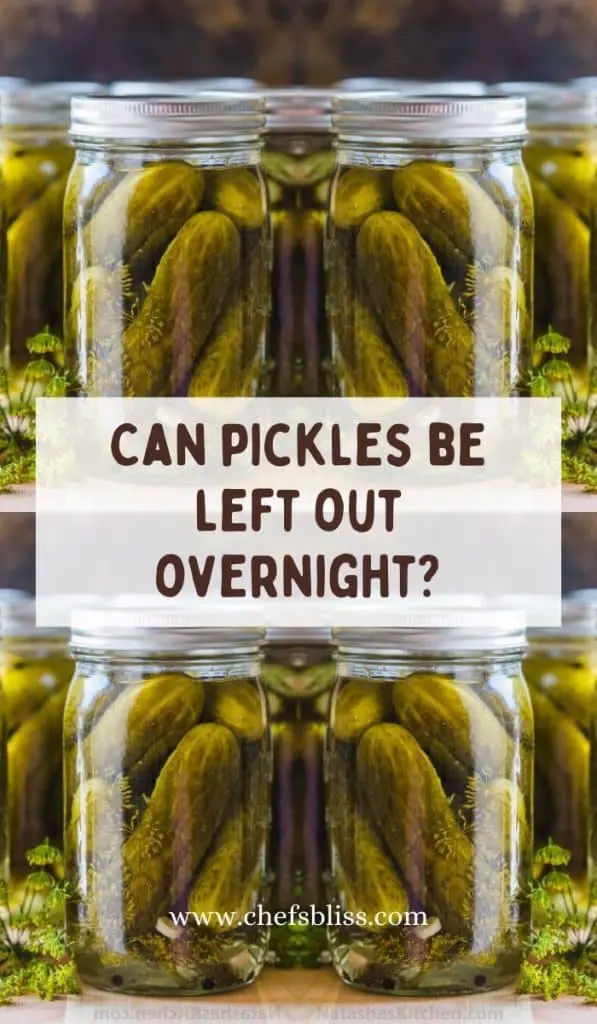 Can Pickles Stay Out Of Fridge? Can pickles be left out overnight