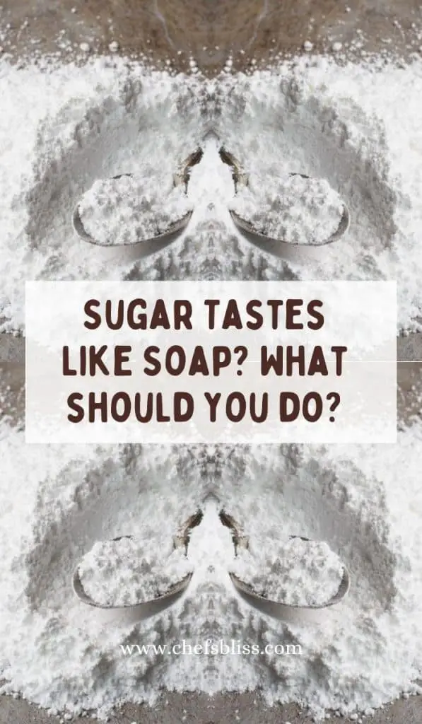 Powdered Sugar Tastes Like Soap (Reasons & Solutions) ChefsBliss