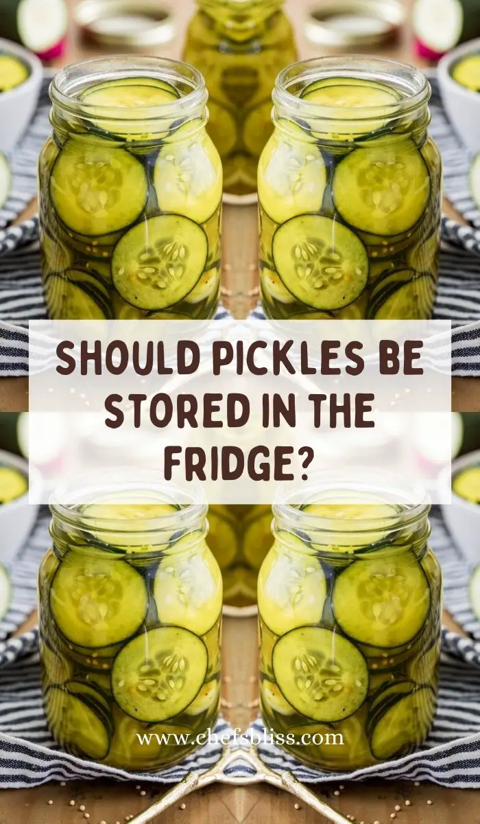 Should pickles be stored in the fridge