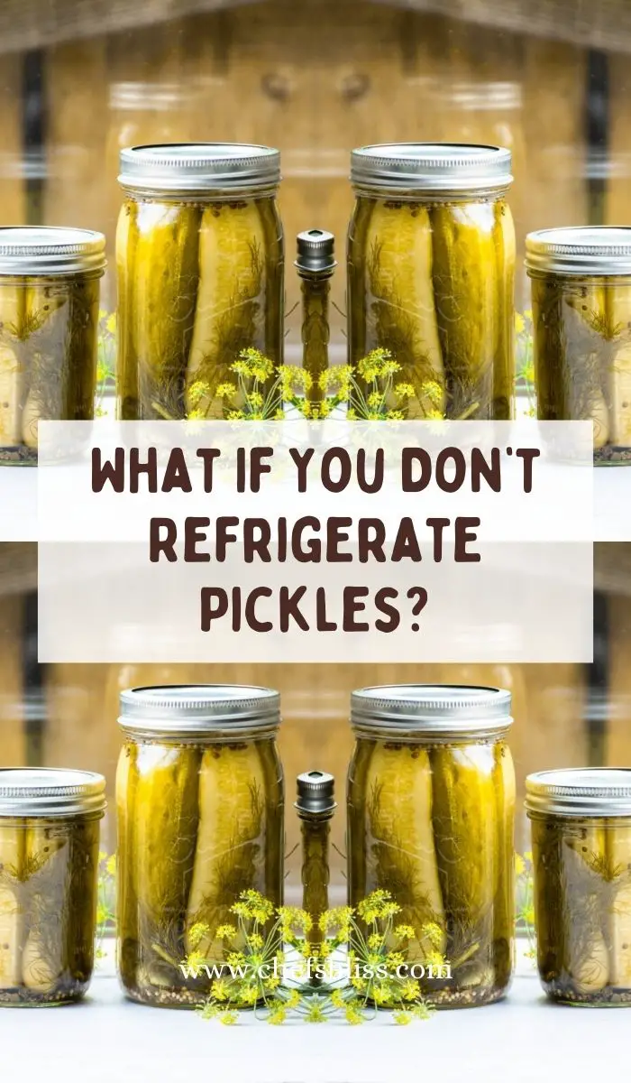 What If You Don’t Refrigerate Pickles