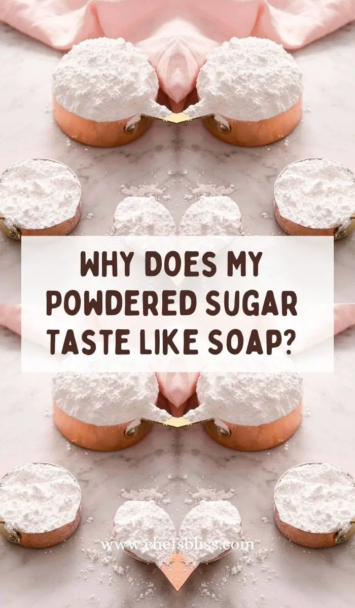 Why Does My Powdered Sugar Taste Like Soap