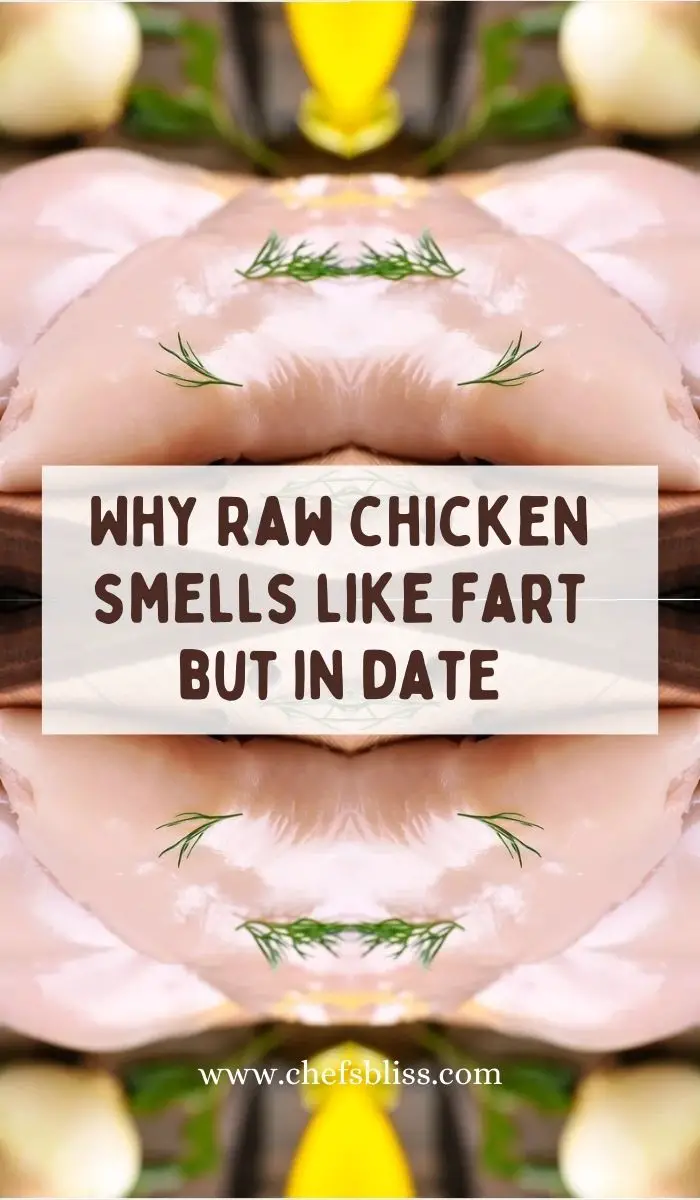 Why Raw chicken smells like fart but in date