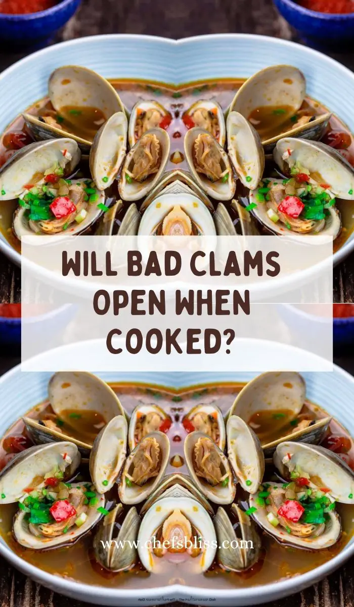 Will Bad Clams Open When Cooked?