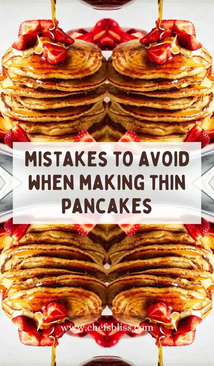 mistakes to avoid when making thin pancakes