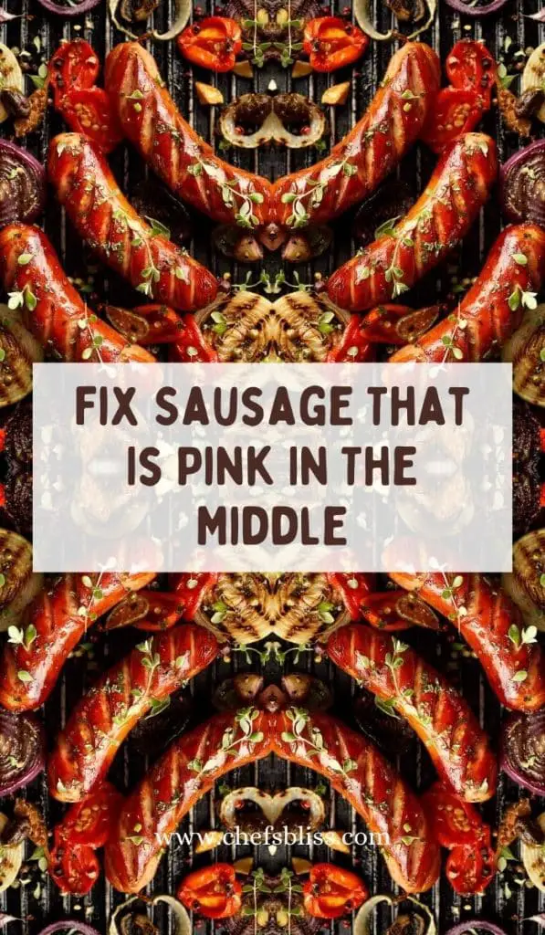 Sausage Pink in Middle – Reasons, Fixes, and Prevention – ChefsBliss