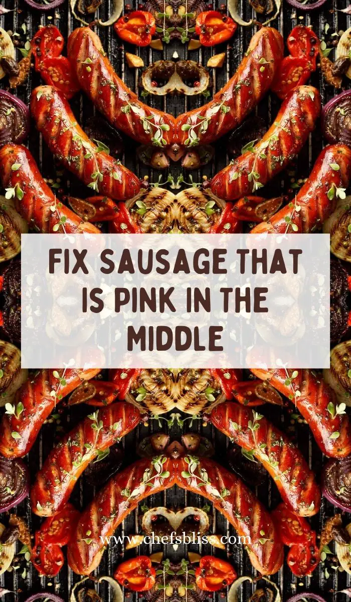 How Can I Fix Sausage That Is Pink In The Middle
