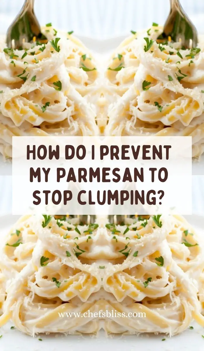How do I prevent my Parmesan to stop clumping?