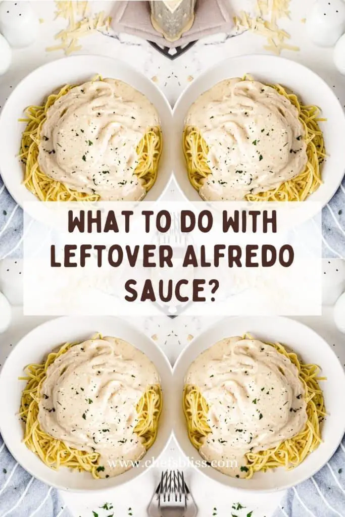What to Do With Leftover Alfredo Sauce? ChefsBliss