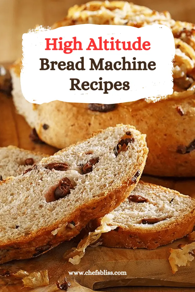 15+ High Altitude Bread Machine Recipes to Try Now! ChefsBliss