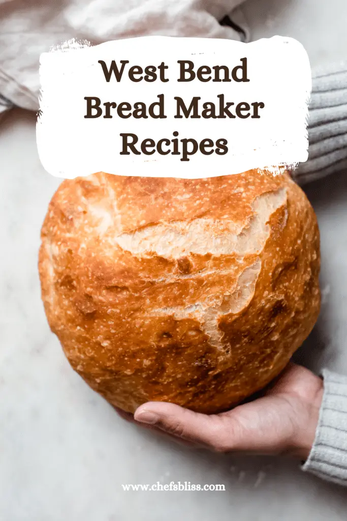 21+ Mouthwatering West Bend Bread Maker Recipes to Try at Home ChefsBliss