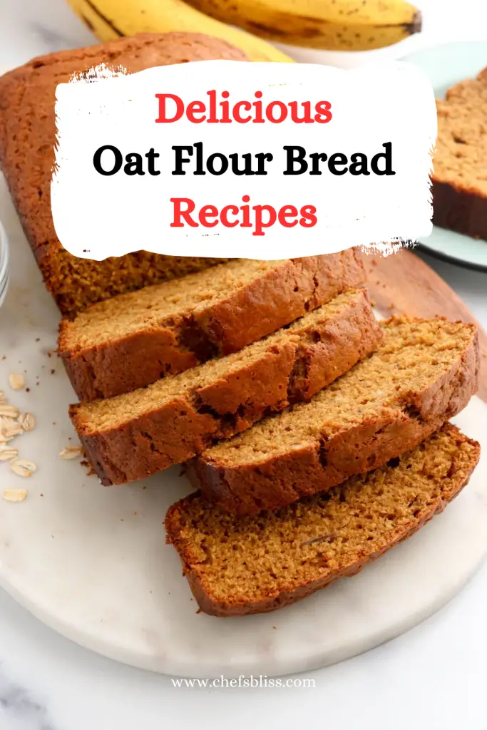 15 Delectable Oat Flour Bread Recipes To Try Today Chefsbliss