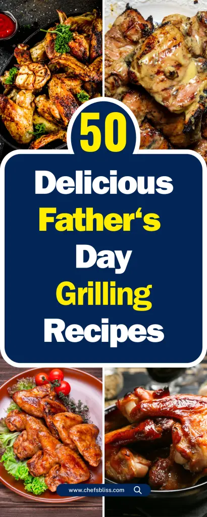 50+ Father’s Day Grilling Recipes to Make Dad’s Day Memorable – ChefsBliss