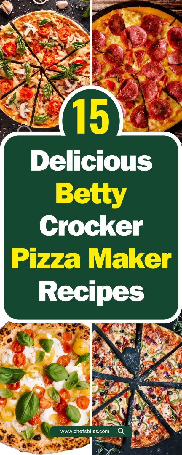 15 Delicious Betty Crocker Pizza Maker Recipes To Try At Home Chefsbliss