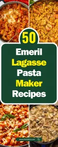 50+ Delicious Emeril Lagasse Pasta Maker Recipes to Try Today! – ChefsBliss
