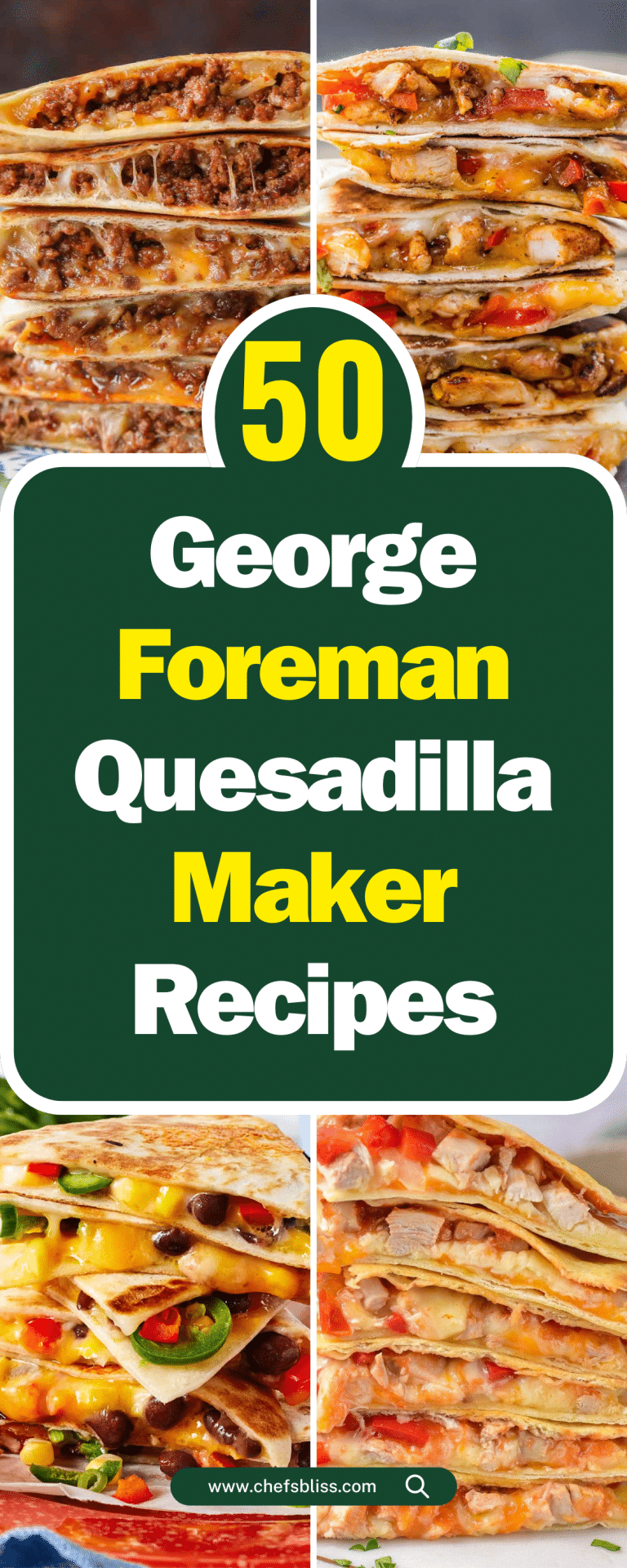 50+ Delicious Foreman Quesadilla Maker Recipes to Try Today