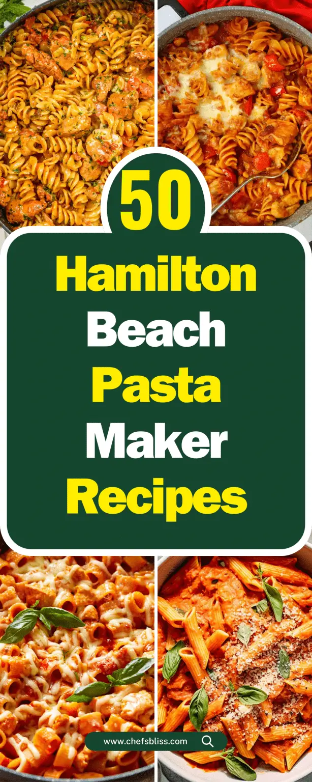 50+ Delicious Hamilton Beach Pasta Maker Recipes to Try at Home